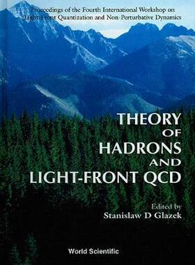 【预订】THEORY OF HADRONS AND LIGHT FRONT QCD - PROCEEDINGS OF THE FOURTH INTERNATIONAL WORKSHOP ON LIGHT-FRONT QU...