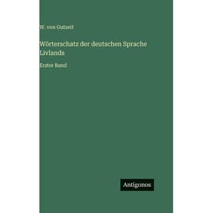 预订 Wörterschatz der deutschen Sprache Livlands: Erster Band: 9783386300643