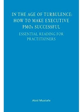 预订 In The Age Of Turbulence: How To Make Executive PMOs Successful: Essential Reading For Practitioners: 9781482740622