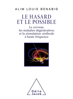预订 Le hasard et le possible : le cerveau, les maladies dégénératives et la stimulation cérébrale à haute fréque
