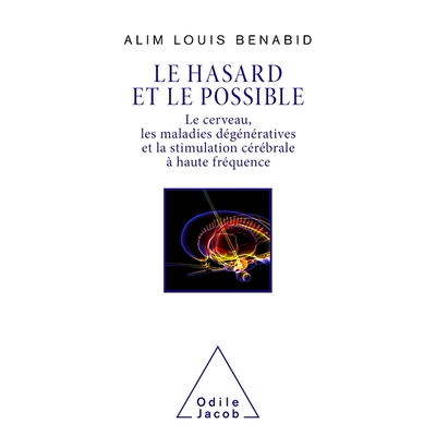 预订 Le hasard et le possible : le cerveau, les maladies dégénératives et la stimulation cérébrale à haute fréque