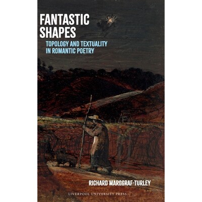 预订 Fantastic Shapes: Topology and Textuality in Romantic Poetry 9781805965848
