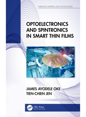 预订 Optoelectronics and Spintronics in Smart Thin Films 智能薄膜中的光电子学和自旋电子学: 9781032364377