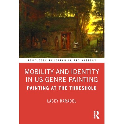 预订 Mobility and Identity in U.S. Genre Painting: Painting at the Threshold 美国体裁绘画中的流动性与身份：门槛画: 97803
