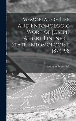 [预订]Memorial of Life and Entomologic Work of Joseph Albert Lintner ... State Entomologist, 1874-98 9781013985973
