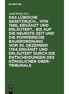 预订 Das Lübische Gesetzbuch... von 1586, ergänzt und erläutert... bis auf die neueste Zeit und die Pommersche Bauero