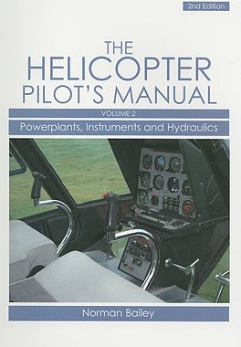 【预售】The Helicopter Pilot’s Manual, Volume 2: Powerplants, Instruments and Hydraulics