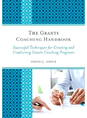 预订 The Grants Coaching Handbook: Successful Techniques for Creating and Conducting Grants Coaching Programs 资助教练手