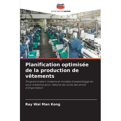 预订 Planification optimisée de la production de vêtements: Programmation linéaire et modèle d’assemblage en sous-t
