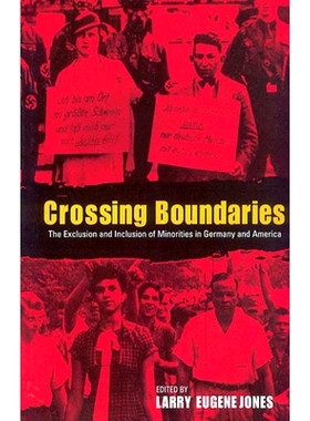 预订 CROSSING BOUNDARIES: THE EXCLUSION AND INCLUSION OF MINORITIES IN GERMANY AND AMERICA: 9781571812858