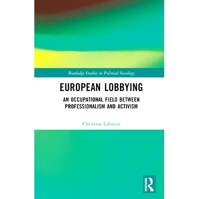 预订 European Lobbying: Changing Politics, Economics, and Journalistic Practices of the Legacy Newspaper Press’ 欧洲游