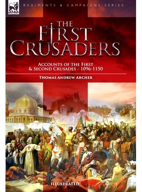 预订 The First Crusaders: Accounts of the First and Second Crusades-1096-1150: 9781915234421