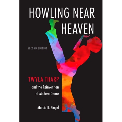 预订 Howling Near Heaven: Twyla Tharp and the Reinvention of Modern Dance 在天堂附近嚎叫：泰拉 塔普与现代舞的革新: 97808