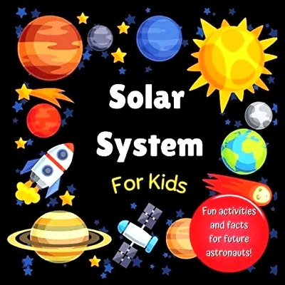 预订 Solar System for Kids: Space activity book for budding astronauts who love learning facts and exploring the univers