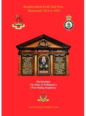 预订 Huddersfield Drill Hall War Memorial 1914 to 1921: 5th Battalion The Duke of Wellington’s (West Riding Regiment):