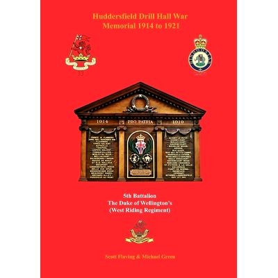 预订 Huddersfield Drill Hall War Memorial 1914 to 1921: 5th Battalion The Duke of Wellington’s (West Riding Regiment):