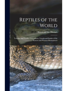 预订 Reptiles of the World; Tortoises and Turtles, Crocodilians, Lizards and Snakes of the Eastern and Western Hemispher