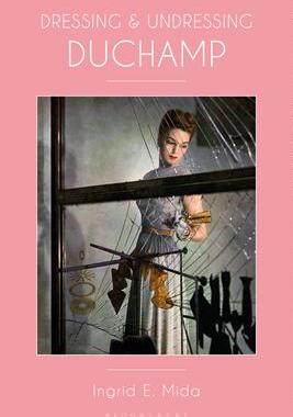 [预订]Dressing and Undressing Duchamp 9781350236110