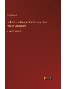 预订 Da Firenze a Digione; Impressioni di un reduce Garibaldino: in caratteri grandi: 9783368362676
