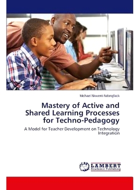 预订 Mastery of Active and Shared Learning Processes for Techno-Pedagogy 掌握了主动和共享学习过程的技术 - 教育学: 978365