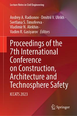 [预订]Proceedings of the 7th International Conference on Construction, Architecture and Technosphere Safet 9783031478093-封面