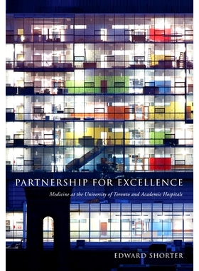 预订 Partnership for Excellence: Medicine at the University of Toronto and Academic Hospitals *合作伙伴关系：多伦多大学