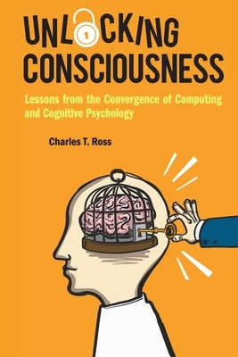 【预订】Unlocking Consciousness: Lessons from the Convergence of Computing and Cognitive Psychology