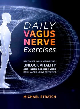 预订 Daily Vagus Nerve Exercises: Revitalize Your Well-being: Unlock Vitality and Inner Balance with Daily Vagus Nerve E