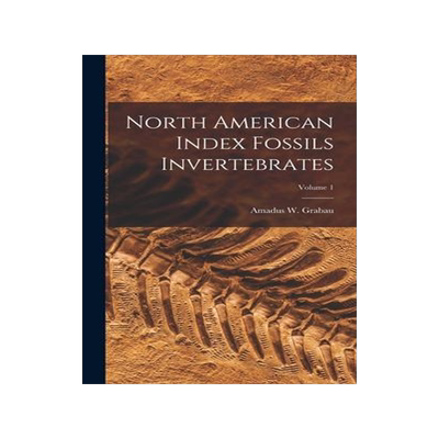 [预订]North American Index Fossils Invertebrates; Volume 1 9781017009392