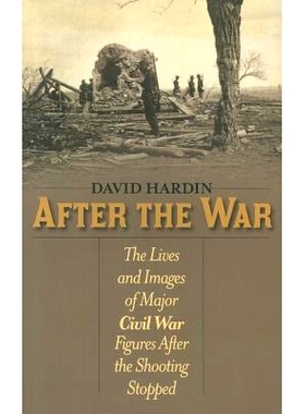 预订 After the War: The Lives and Images of Major Civil War Figures After the Shooting Stopped: 9781566639675