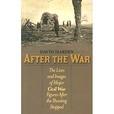 预订 After the War: The Lives and Images of Major Civil War Figures After the Shooting Stopped: 9781566639675