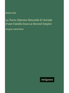 预订 La Terre; Histoire Naturelle Et Sociale d’une Famille Sous Le Second Empire: en gros caractères: 9783563729304