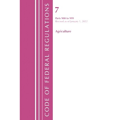 预订 Code of Federal Regulations, Title 07 Agriculture 900-999, Revised as of January 1, 2022 联邦法规法规，第07篇农业90