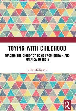 [预订]Toying with Childhood: Tracing the Child-Toy Bond from Britain and America to India 9780367553890