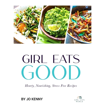 预订 Girl Eats Good: hearty, nourishing, stress free recipes