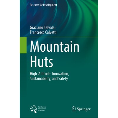 预订 Mountain Huts High-Altitude Innovation, Sustainability, and Safety 山间小屋：高空创新、可持续发展与安全 97830322241