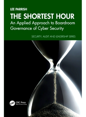 预订 The Shortest Hour: An Applied Approach to Boardroom Governance of Cyber Security *短的一小时：网络安全董事会治理的