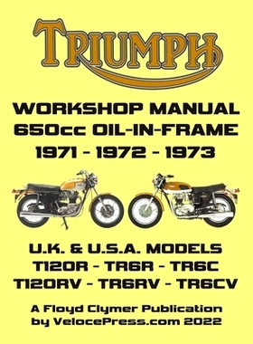 预订 TRIUMPH 650cc TWINS 1971-1973 OIL-IN-FRAME WORKSHOP MANUAL: All Models Including Uk, General Export & USA Variants: