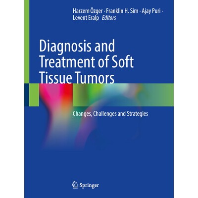 预订 Diagnosis and Treatment of Soft Tissue Tumors Changes, Challenges and Strategies 软组织肿瘤的诊断与治疗：变化、挑战