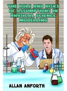 预订 The Role and Risks of Assumptions in Physical Science Modelling: 9781035827671