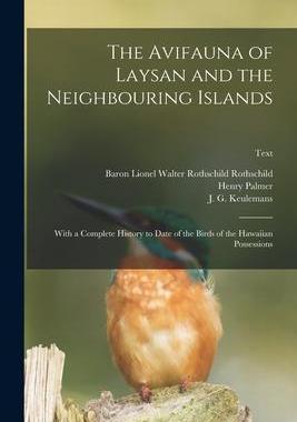 [预订]The Avifauna of Laysan and the Neighbouring Islands: With a Complete History to Date of the Birds of 9781014441744