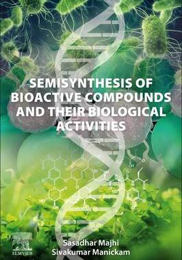 [预订]Semisynthesis of Bioactive Compounds and Their Biological Activities 9780443152696