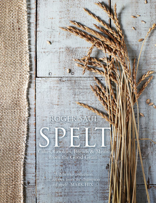 【预订】Spelt: Meals, Cakes, Cookies & Breads from the Good Grain
