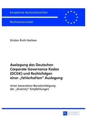 预订 Auslegung des Deutschen Corporate Governance Kodex (DCGK) und Rechtsfolgen einer «fehlerhaften» Auslegung: Unter