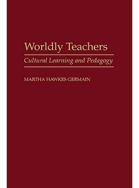 预订 Worldly Teachers: Cultural Learning and Pedagogy: 9780897895729