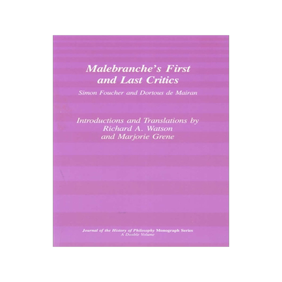 预订 Malebranche's First and Last Critics: Simon Foucher and Dortius de Mairan