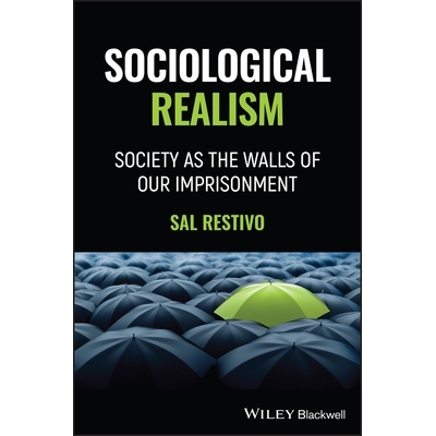 预订 Sociological Realism: Society As The Walls Of Our Imprisonment: 9781394362561