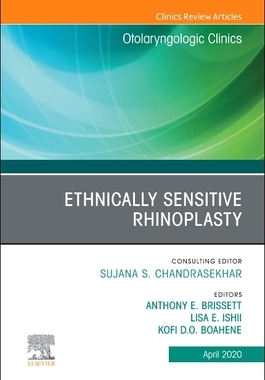 【预订】Ethnically Sensitive Rhinoplasty, an Issue of Otolaryngologic Clinics of North America, an Issue of Otolar...