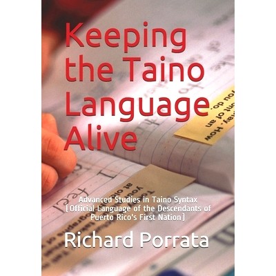 预订 Keeping the Taino Language Alive: Advanced Studies in Taino Syntax: 9781659785517