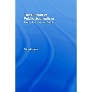 追求：理論 Public Theory Criticism 實踐與批評 公共新聞業(yè) 9780415978248 Pursuit and Journalism The 預(yù)訂 Practice